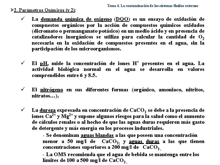 Ø 2. Parámetros Químicos (y 2): 2) Tema 4. La contaminación de los sistemas Ø 2. Parámetros Químicos (y 2): 2) Tema 4. La contaminación de los sistemas
