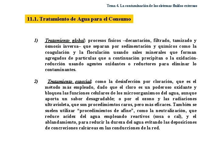 Tema 4. La contaminación de los sistemas fluidos externos 11. 1. Tratamiento de Agua Tema 4. La contaminación de los sistemas fluidos externos 11. 1. Tratamiento de Agua