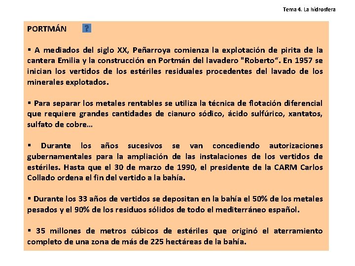 Tema 4. La hidrosfera PORTMÁN § A mediados del siglo XX, Peñarroya comienza la Tema 4. La hidrosfera PORTMÁN § A mediados del siglo XX, Peñarroya comienza la