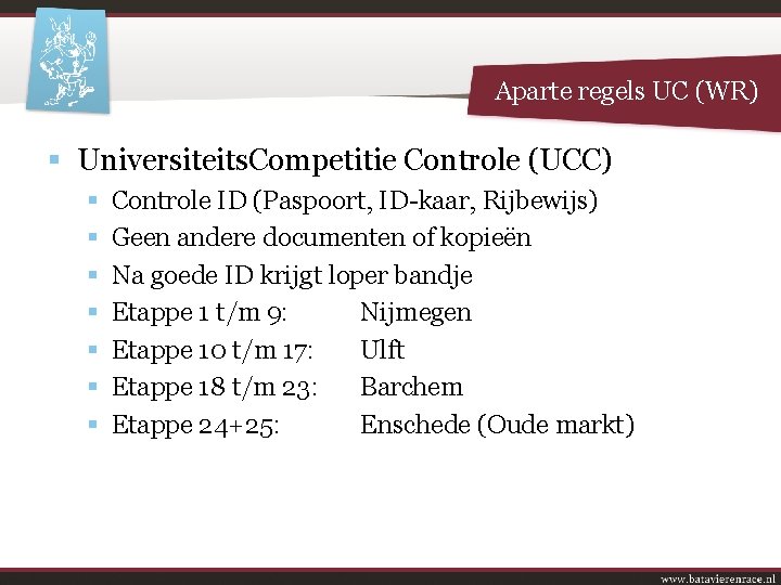 Aparte regels UC (WR) § Universiteits. Competitie Controle (UCC) § § § § Controle