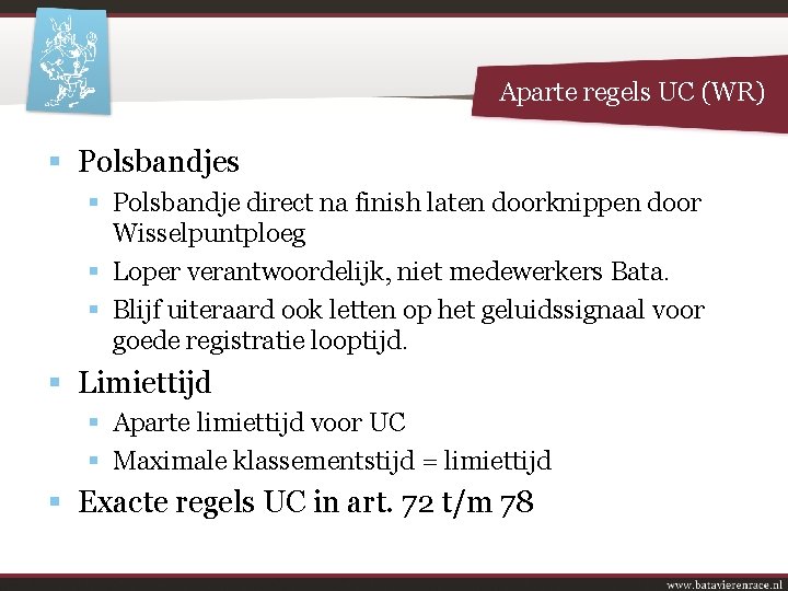 Aparte regels UC (WR) § Polsbandjes § Polsbandje direct na finish laten doorknippen door