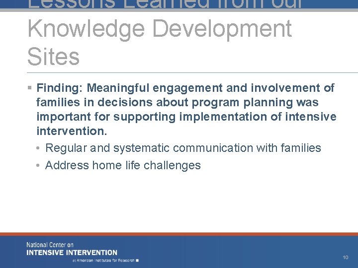 Lessons Learned from our Knowledge Development Sites § Finding: Meaningful engagement and involvement of Lessons Learned from our Knowledge Development Sites § Finding: Meaningful engagement and involvement of