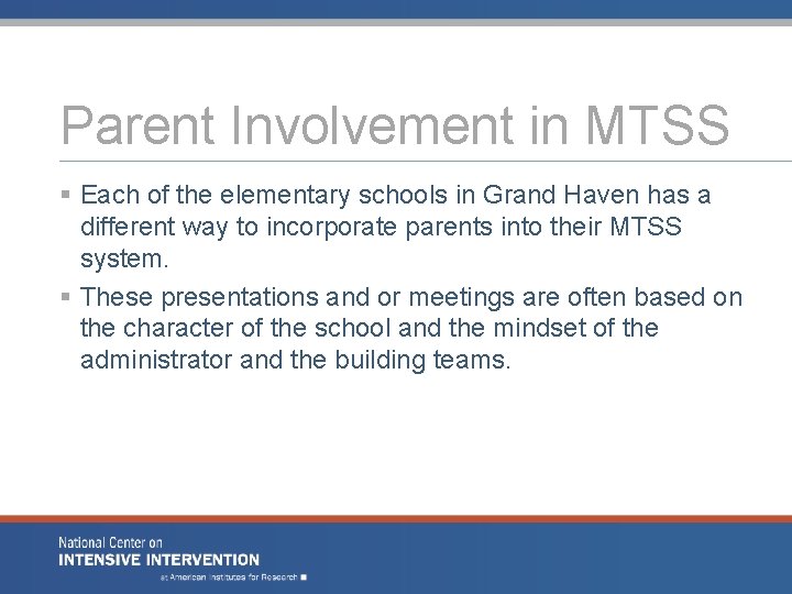 Parent Involvement in MTSS § Each of the elementary schools in Grand Haven has Parent Involvement in MTSS § Each of the elementary schools in Grand Haven has