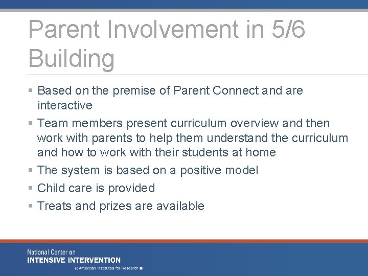 Parent Involvement in 5/6 Building § Based on the premise of Parent Connect and Parent Involvement in 5/6 Building § Based on the premise of Parent Connect and