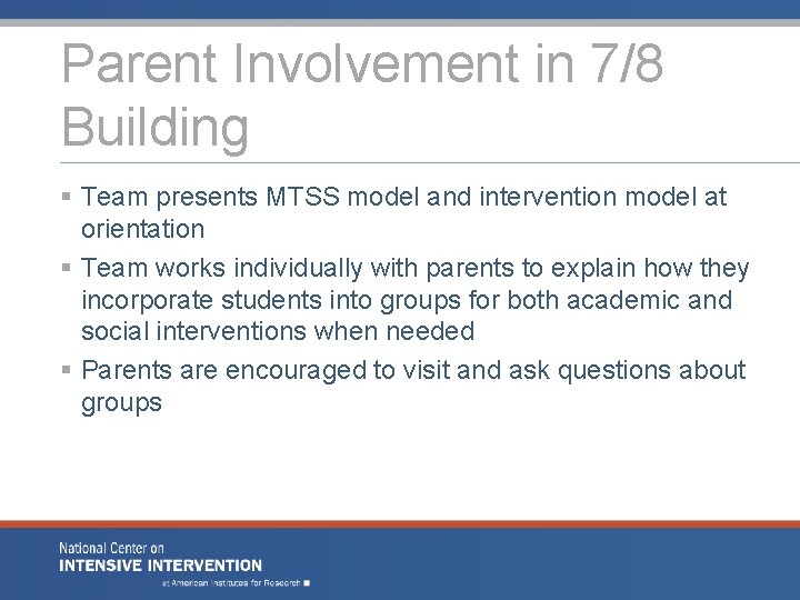 Parent Involvement in 7/8 Building § Team presents MTSS model and intervention model at Parent Involvement in 7/8 Building § Team presents MTSS model and intervention model at