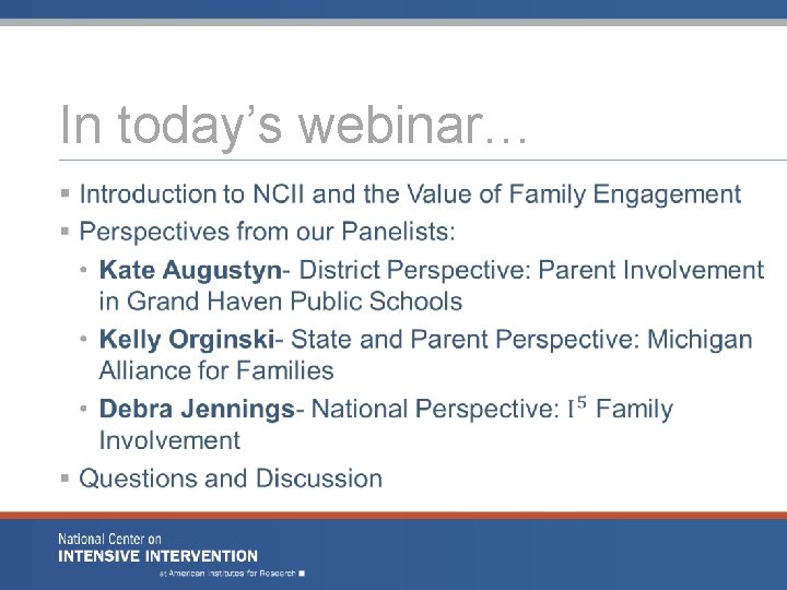 In today’s webinar… § In today’s webinar… §