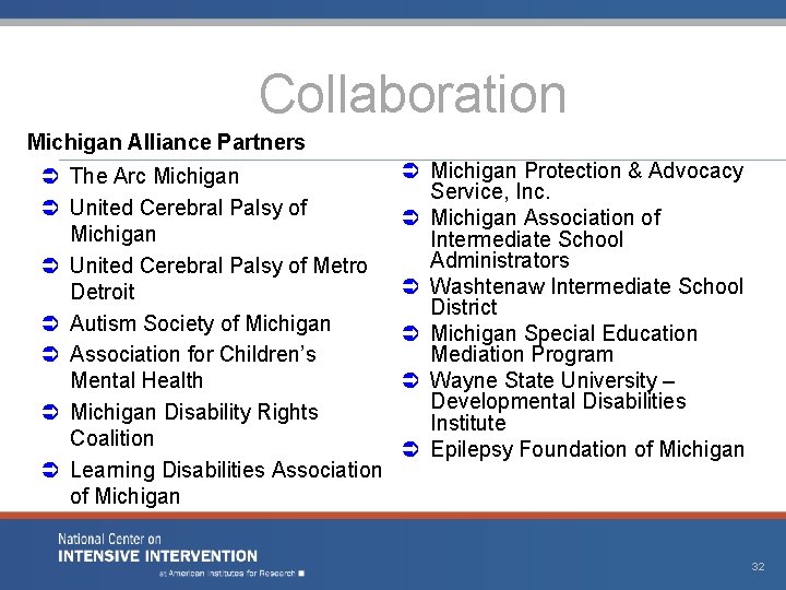 Collaboration Michigan Alliance Partners Ü The Arc Michigan Ü United Cerebral Palsy of Metro Collaboration Michigan Alliance Partners Ü The Arc Michigan Ü United Cerebral Palsy of Metro