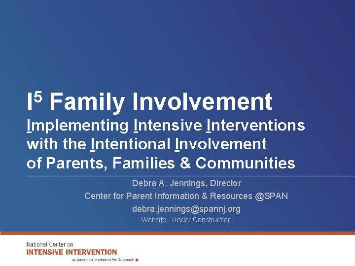 I 5 Family Involvement Implementing Intensive Interventions with the Intentional Involvement of Parents, Families I 5 Family Involvement Implementing Intensive Interventions with the Intentional Involvement of Parents, Families
