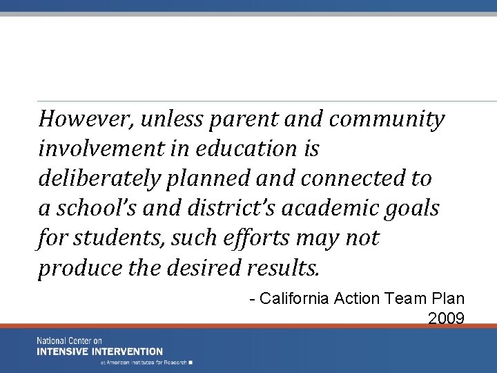 However, unless parent and community involvement in education is deliberately planned and connected to However, unless parent and community involvement in education is deliberately planned and connected to