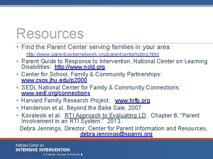 Resources § Find the Parent Center serving families in your area: http: //www. parentcenternetwork. Resources § Find the Parent Center serving families in your area: http: //www. parentcenternetwork.