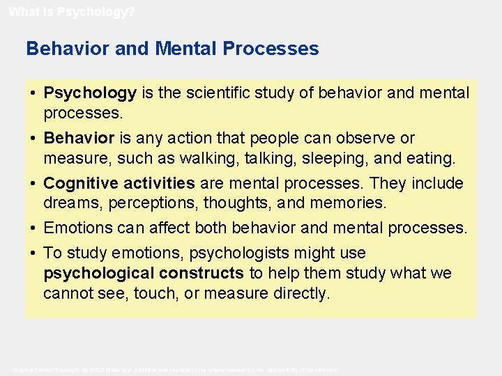 What Is Psychology? Behavior and Mental Processes • Psychology is the scientific study of