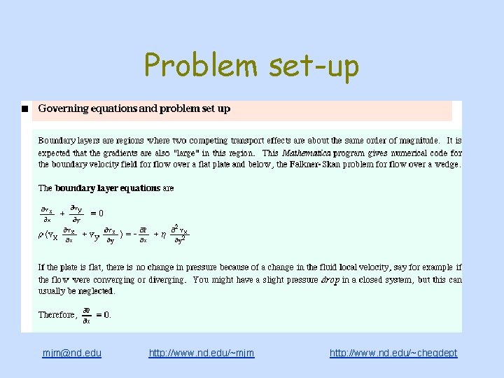 Problem set-up mjm@nd. edu http: //www. nd. edu/~mjm http: //www. nd. edu/~chegdept 