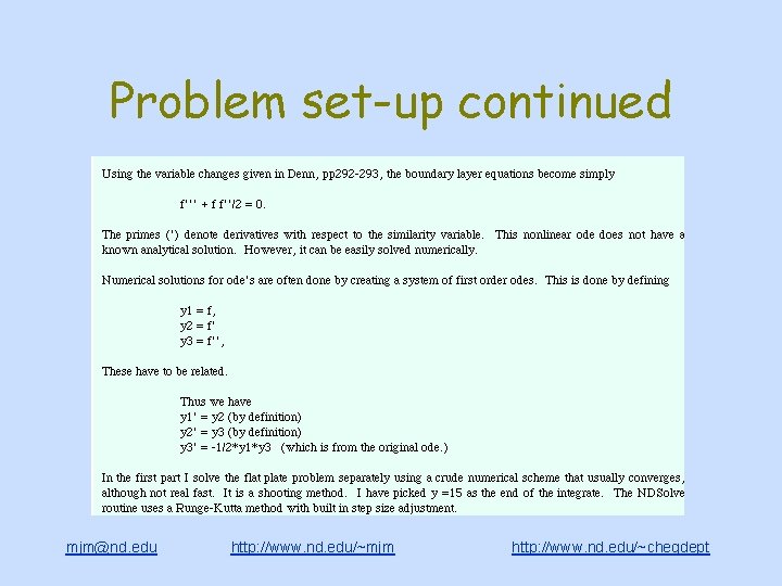 Problem set-up continued mjm@nd. edu http: //www. nd. edu/~mjm http: //www. nd. edu/~chegdept 