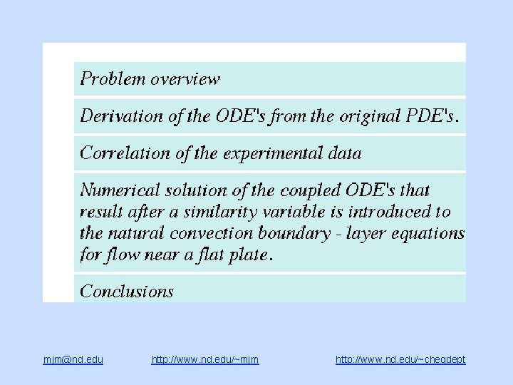 mjm@nd. edu http: //www. nd. edu/~mjm http: //www. nd. edu/~chegdept 