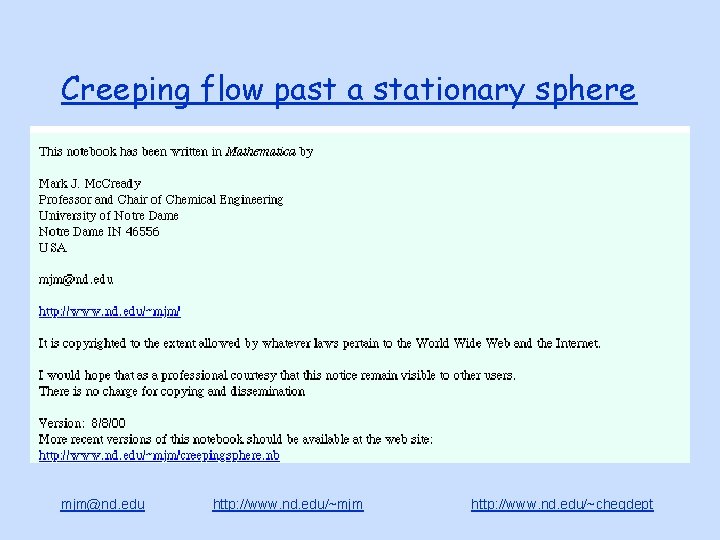 Creeping flow past a stationary sphere mjm@nd. edu http: //www. nd. edu/~mjm http: //www.