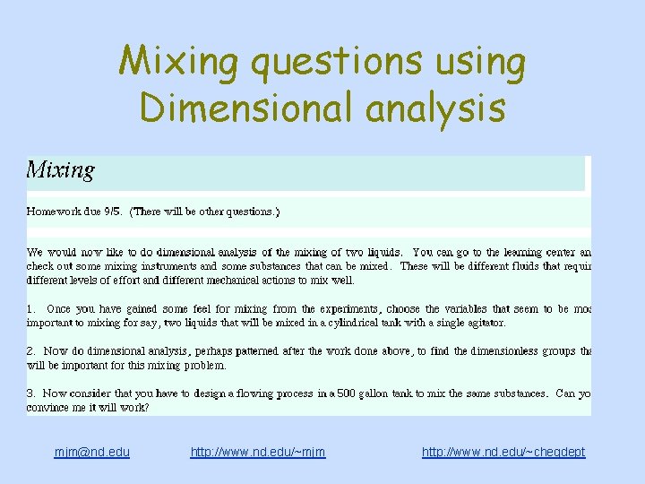 Mixing questions using Dimensional analysis mjm@nd. edu http: //www. nd. edu/~mjm http: //www. nd.