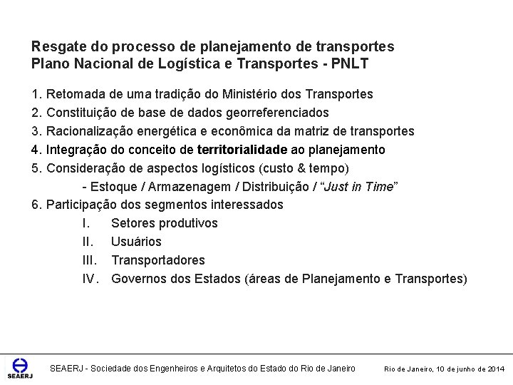 Resgate do processo de planejamento de transportes Plano Nacional de Logística e Transportes -
