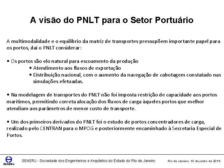 A visão do PNLT para o Setor Portuário A multimodalidade e o equilíbrio da