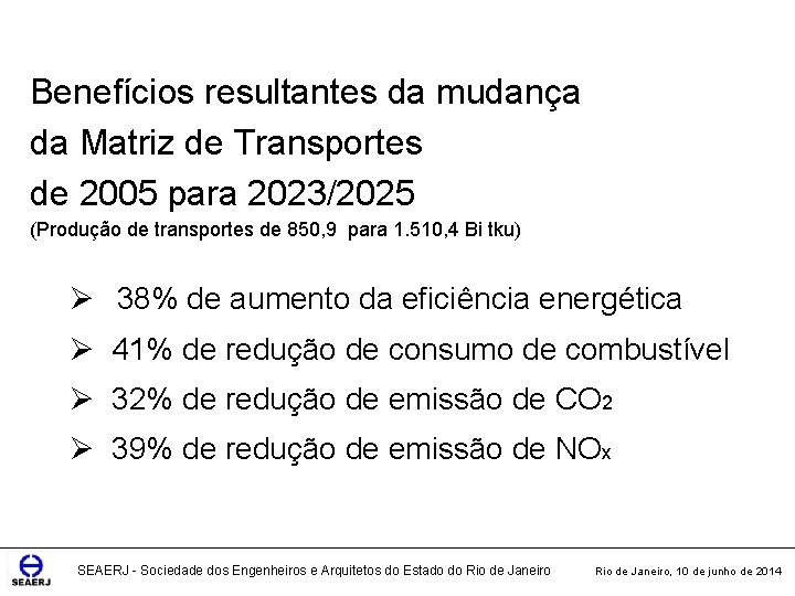 Benefícios resultantes da mudança da Matriz de Transportes de 2005 para 2023/2025 (Produção de