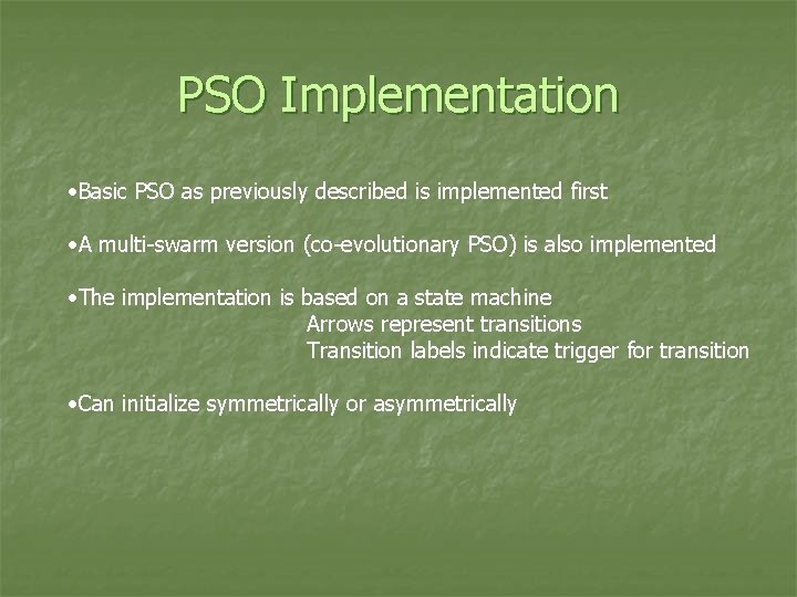 PSO Implementation • Basic PSO as previously described is implemented first • A multi-swarm