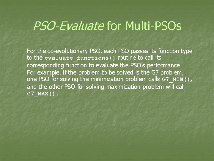 PSO-Evaluate for Multi-PSOs For the co-evolutionary PSO, each PSO passes its function type to