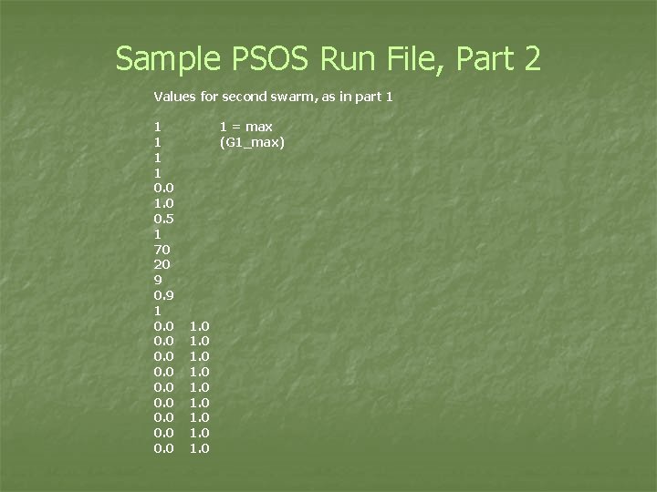 Sample PSOS Run File, Part 2 Values for second swarm, as in part 1