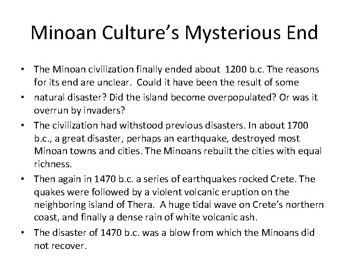 Minoan Culture’s Mysterious End • The Minoan civilization finally ended about 1200 b. c.