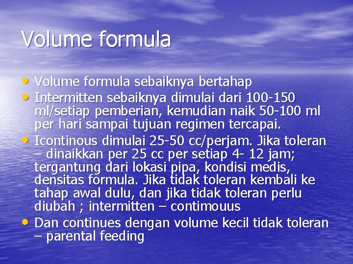 Volume formula • Volume formula sebaiknya bertahap • Intermitten sebaiknya dimulai dari 100 -150