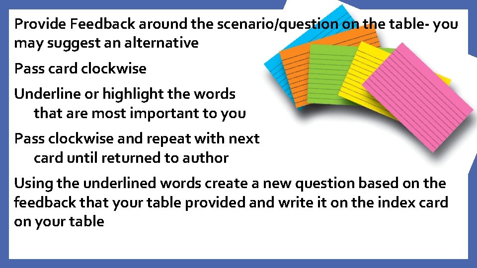 Provide Feedback around the scenario/question on the table- you may suggest an alternative Pass