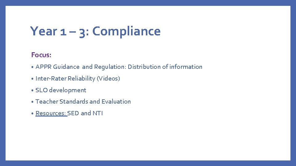 Year 1 – 3: Compliance Focus: • APPR Guidance and Regulation: Distribution of information