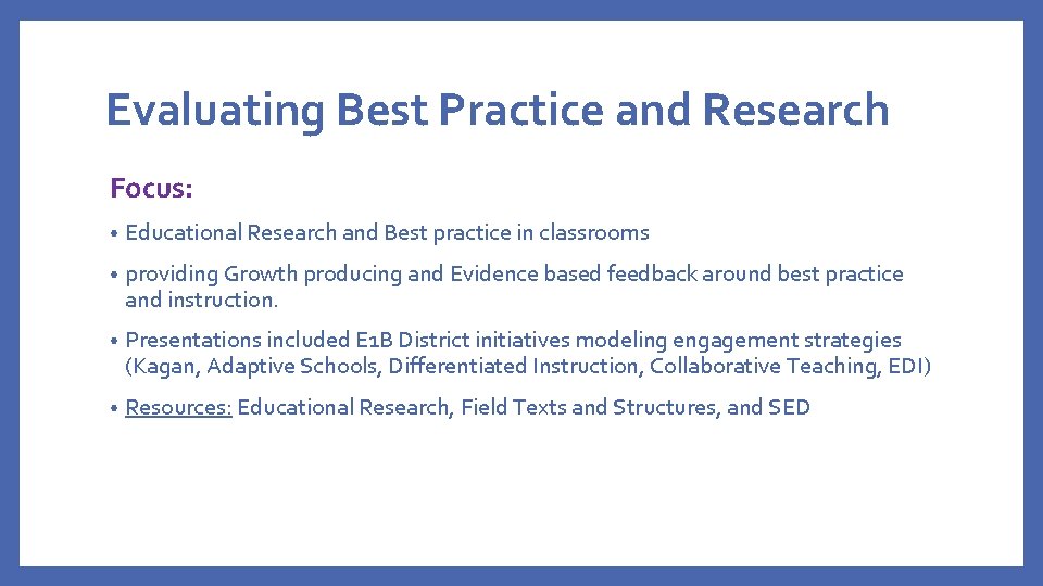 Evaluating Best Practice and Research Focus: • Educational Research and Best practice in classrooms