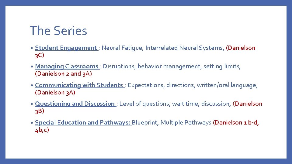 The Series • Student Engagement : Neural Fatigue, Interrelated Neural Systems, (Danielson 3 C)