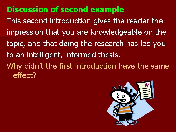 Discussion of second example This second introduction gives the reader the impression that you