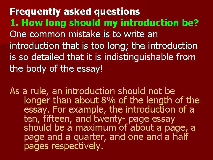 Frequently asked questions 1. How long should my introduction be? One common mistake is