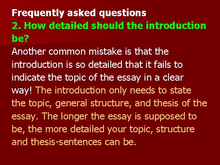 Frequently asked questions 2. How detailed should the introduction be? Another common mistake is