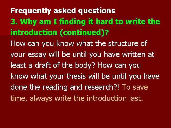 Frequently asked questions 3. Why am I finding it hard to write the introduction