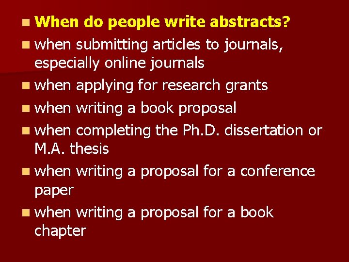 n When do people write abstracts? n when submitting articles to journals, especially online
