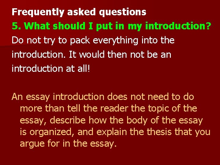 Frequently asked questions 5. What should I put in my introduction? Do not try