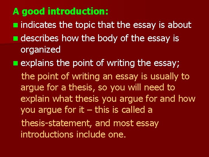 A good introduction: n indicates the topic that the essay is about n describes