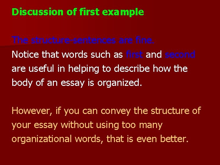 Discussion of first example The structure-sentences are fine. Notice that words such as first