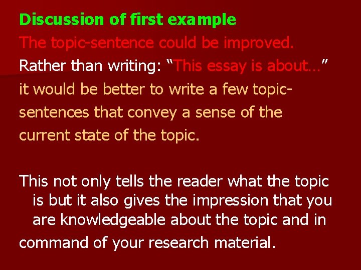 Discussion of first example The topic-sentence could be improved. Rather than writing: “This essay
