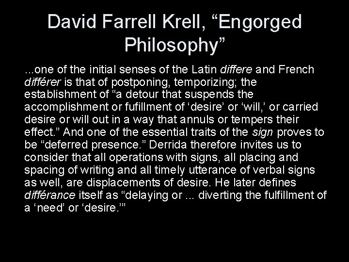 David Farrell Krell, “Engorged Philosophy”. . . one of the initial senses of the