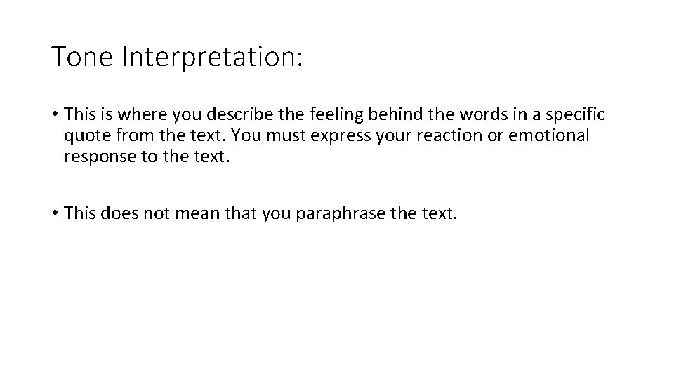 Tone Interpretation: • This is where you describe the feeling behind the words in