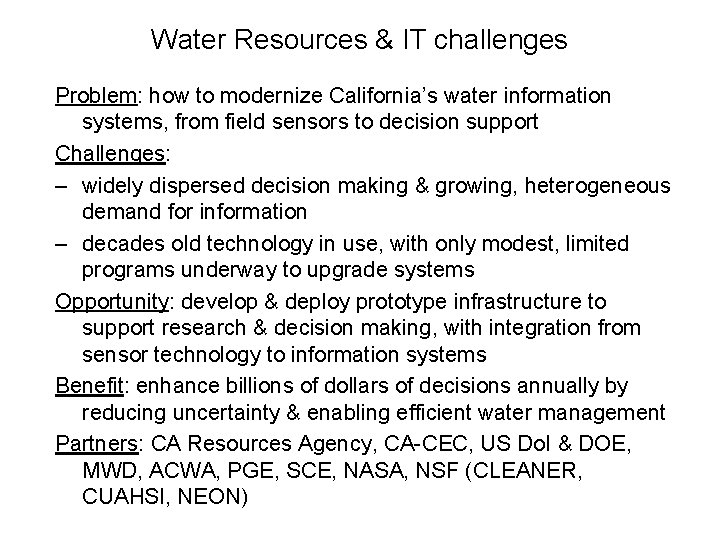 Water Resources & IT challenges Problem: how to modernize California’s water information systems, from