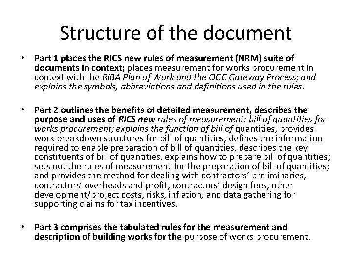Structure of the document • Part 1 places the RICS new rules of measurement