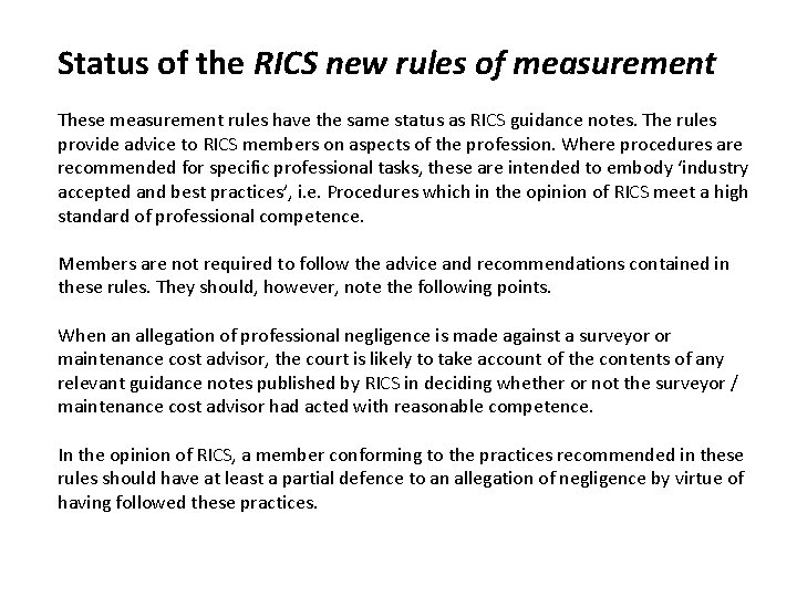 Status of the RICS new rules of measurement These measurement rules have the same