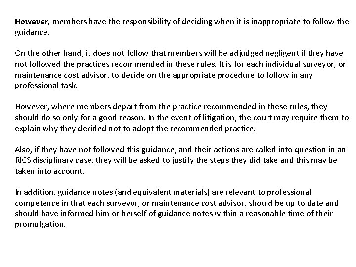However, members have the responsibility of deciding when it is inappropriate to follow the