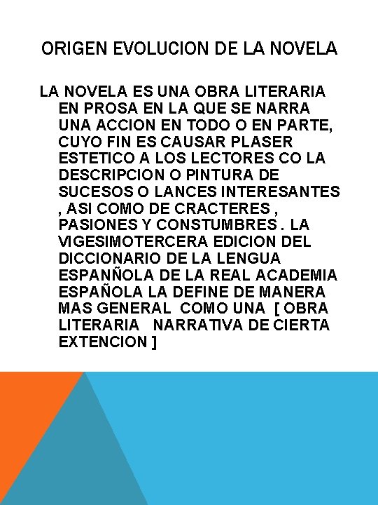 ORIGEN EVOLUCION DE LA NOVELA ES UNA OBRA LITERARIA EN PROSA EN LA QUE