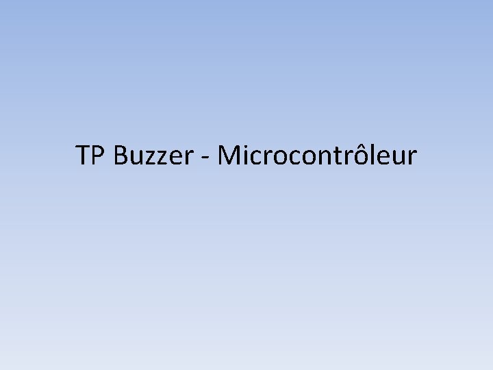 TP Buzzer - Microcontrôleur 