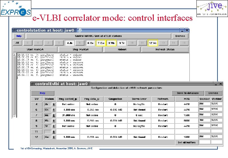 e-VLBI correlator mode: control interfaces 1 st e. VSAG meeting, Westerbork, November 2006, A.